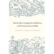Ilusion aulica e imaginacion caballeresca en El Cortesano de Luis Milan