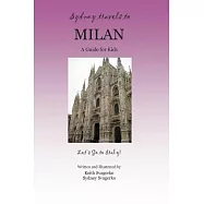 Sydney Travel to Milan: A Guide for Kids - Let&rsquo;s Go to Italy Series!