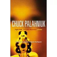 Chuck Palahniuk: Fight Club, Invisible Monsters, Choke