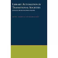 Library Automation in Transitional Societies: Lessons from Eastern Europe