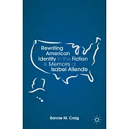 Rewriting American Identity in the Fiction and Memoirs of Isabel Allende