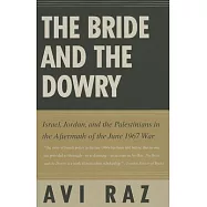 The Bride and the Dowry: Israel, Jordan, and the Palestinians in the Aftermath of the June 1967 War