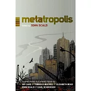Metatropolis: Original Science Fiction Stories in a Shared Future