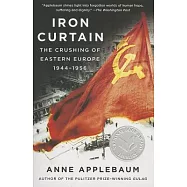 Iron Curtain: The Crushing of Eastern Europe, 1944-1956