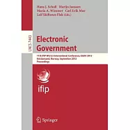 Electronic Government: 11th Ifip Wg 8.5 International Conference, Egov 2012, Kristiansand, Norway, September 3-6, 2012, Proceedi