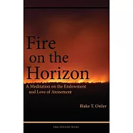 Fire on the Horizon: A Meditation on the Endowment and Love of Atonement