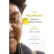 The Falling Sky: Words of a Yanomami Shaman