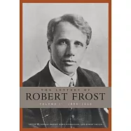 The Letters of Robert Frost, Volume 1: 1886-1920