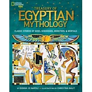 Treasury of Egyptian Mythology: Classic Stories of Gods, Goddesses, Monsters & Mortals