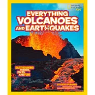 National Geographic Kids Everything Volcanoes and Earthquakes: Earthshaking Photos, Facts, and Fun!