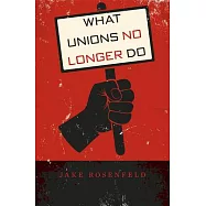 What Unions No Longer Do