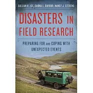 Disasters in Field Research: Preparing for and Coping with Unexpected Events