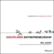 Disciplined Entrepreneurship: 24 Steps to a Successful Startup