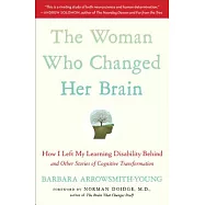 The Woman Who Changed Her Brain: How I Left My Learning Disability Behind and Other Stories of Cognitive Transformation
