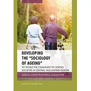 Developing the "sociology of Ageing": To Tackle the Challenge of Ageing Societies in Central and Eastern Europe