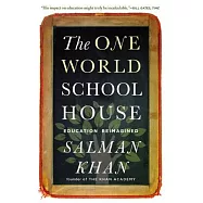 The One World Schoolhouse: Education Reimagined