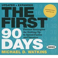 The First 90 Days: Proven Strategies for Getting Up to Speed Faster and Smarter