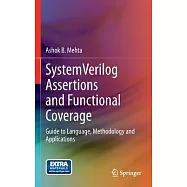 SystemVerilog Assertions and Functional Coverage: Guide to Language, Methodology and Applications