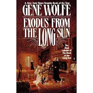 Exodus from the Long Sun: The Final Volume of the Book of the Long Sun