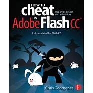 How to Cheat in Adobe Flash CC: The Art of Design and Animation