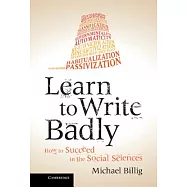 Learn to Write Badly: How to Succeed in the Social Sciences