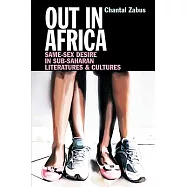 Out in Africa: Same-Sex Desire in Sub-Saharan Literatures & Cultures