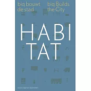 Habitat: big bouwt de stad / biq Builds the City