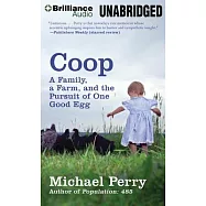 Coop: A Family, a Farm, and the Pursuit of One Good Egg: Library Edition