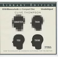 Smarter Than You Think: How Technology Is Changing Our Minds for the Better: Library Edition