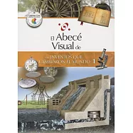 El abece visual de los inventos que cambiaron el mundo 1 / The Illustrated Basics of Inventions that Changed the World