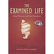 The Examined Life: How We Lose and Find Ourselves
