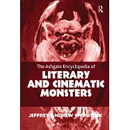 The Ashgate Encyclopedia of Literary and Cinematic Monsters