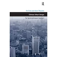 Chinese Urban Design: The Typomorphological Approach. by Fei Chen and Kevin Thwaites
