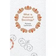 What Is Historical Sociology?