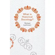 What Is Historical Sociology?
