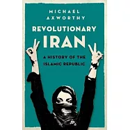 Revolutionary Iran: A History of the Islamic Republic
