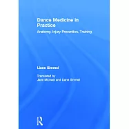Dance Medicine in Practice: Anatomy, Injury Prevention, Training