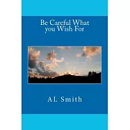 Be Careful What You Wish for