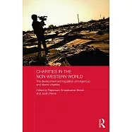 Charities in the Non-Western World: The Development and Regulation of Indigenous and Islamic Charities