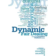 Dynamic Fair Dealing: Creating Canadian Culture Online