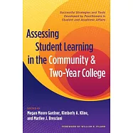 Assessing Student Learning in the Community and Two-Year College: Successful Strategies and Tools Developed by