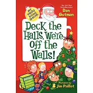 Deck the Halls, We’re Off the Walls!