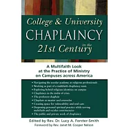 College & University Chaplaincy in the 21st Century: A Multifaith Look at the Practice of Ministry on Campuses across