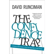 The Confidence Trap: A History of Democracy in Crisis from World War I to the Present