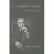Albert Camus: Elements of a Life