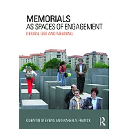Memorials as Spaces of Engagement: Design, Use and Meaning