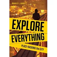 Explore Everything: Place-Hacking the City