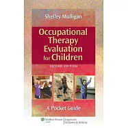 Occupational Therapy Evaluation for Children: A Pocket Guide