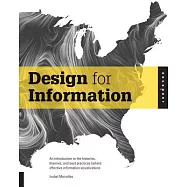 Design for Information: An Introduction to the Histories, Theories, and Best Practices Behind Effective Information Visualizatio