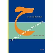 Reading Across Modern Arabic Literature and Art: Three Case Studies: Jabra Ibrahim Jabra, Abd Al-Rahman Munif, Etel